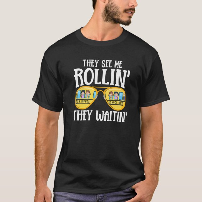 Busman  They See Me Rollin' School Bus Driver T-Shirt (Vorderseite)