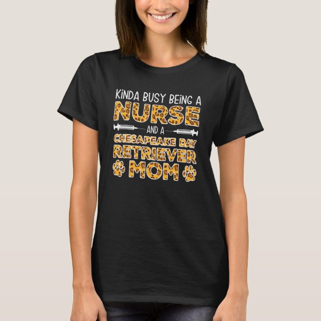 Busy Being Nurse Dog Mother - Chesapeake Bay Retri T-Shirt (Vorderseite)