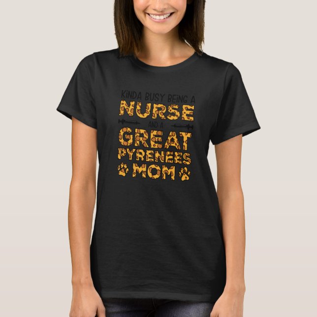 Busy Being Nurse Dog Mother - Patou Great Pyrenees T-Shirt (Vorderseite)