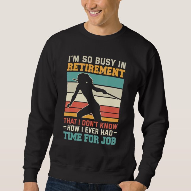 Busy in retirement Retired thrower athlete Javelin Sweatshirt (Vorderseite)
