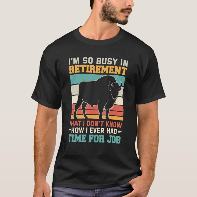 Busy in retirement u2013 Retired bullfighter rodeo T-Shirt (Vorderseite)