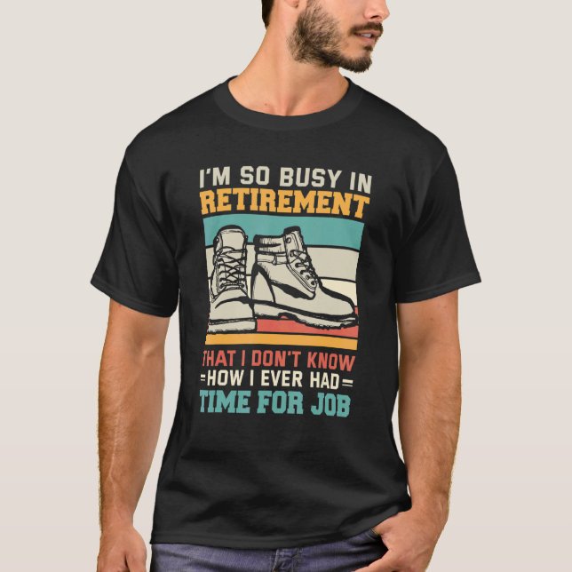 Busy in retirementu2013 Retired hiker mountain hik T-Shirt (Vorderseite)