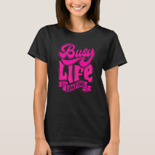 BUSY LIFE LOAFING Unglaublich witzig Slogans Weiß  T-Shirt