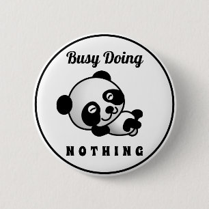 Busy macht nichts Niedlichen Panda Funny Spaß Button