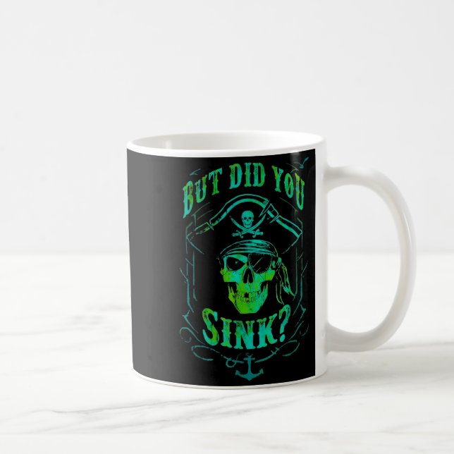 But Did We Sink Funny Rate Skull Nautical Tee  Kaffeetasse (Rechts)