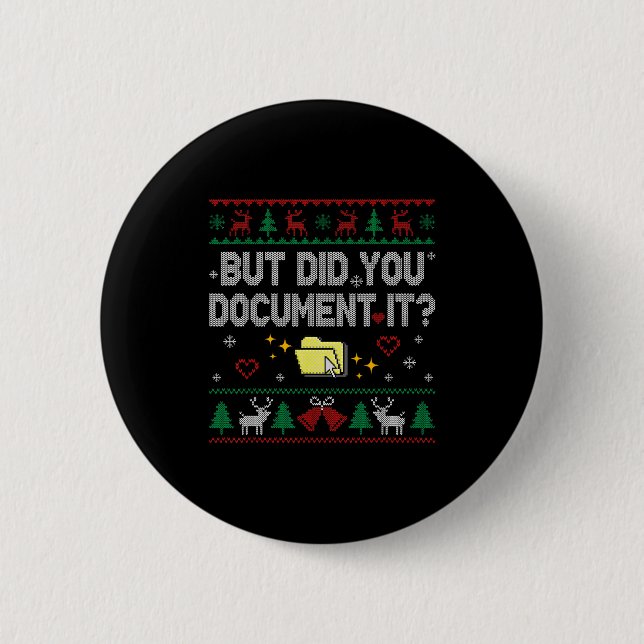 But Did You Doent It Funny Office Christmas Ugly S Button (Vorderseite)