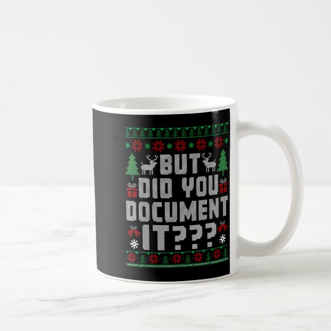 But Did You Doent It Funny Office Christmas Ugly S Kaffeetasse (Rechts)