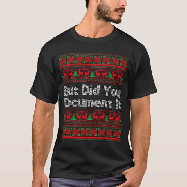 But Did You Doent It Funny Office Christmas Ugly S T-Shirt (Vorderseite)