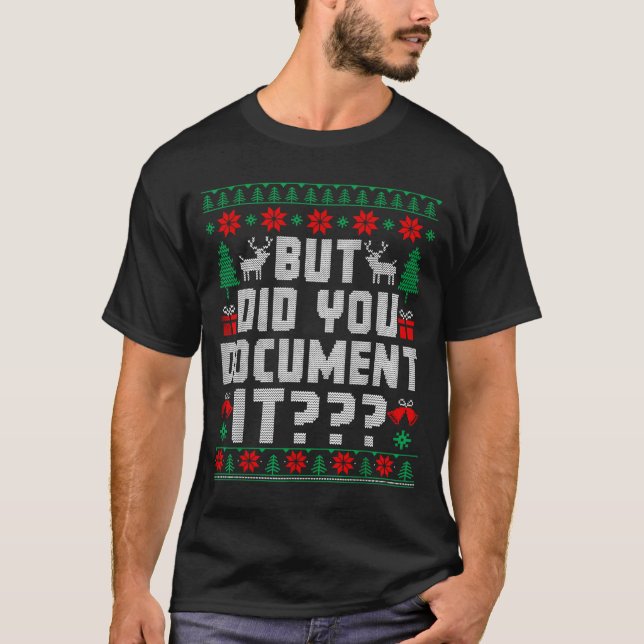 But Did You Doent It Funny Office Christmas Ugly  T-Shirt (Vorderseite)