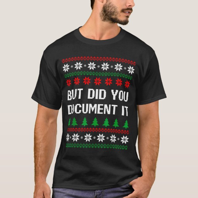 But Did You Doent It Funny Office Ugly Christmas S T-Shirt (Vorderseite)