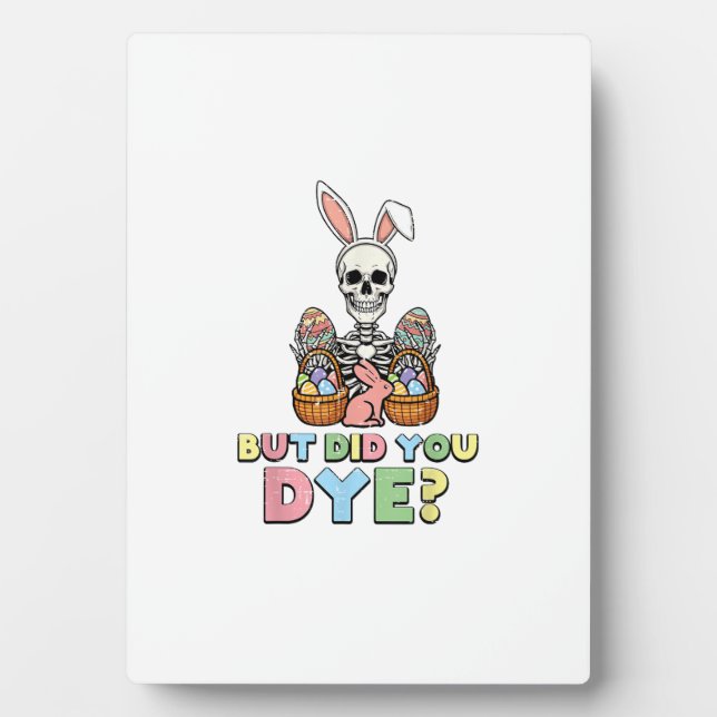 But Did You Dye Skeleton Eggs Funny Easter Men Wom Fotoplatte (Vorderseite)