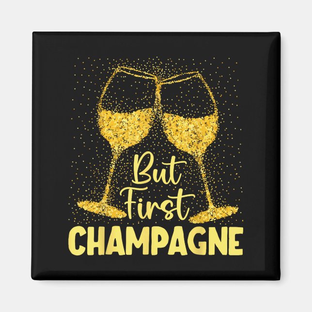 But First Champagne Funny New Year Holiday-season  Magnet (Vorne)