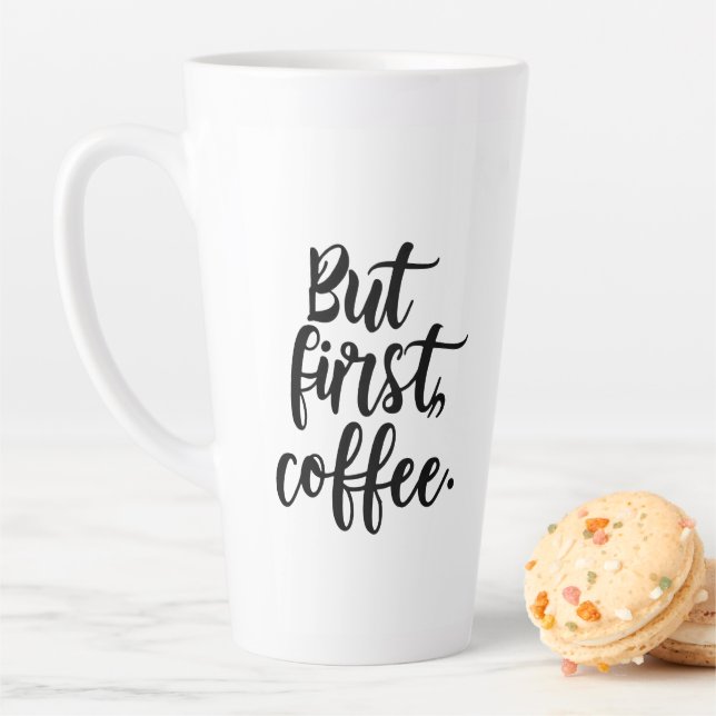 But First Coffee | Chic Modern Script Typography D Milchtasse (Beispiel)
