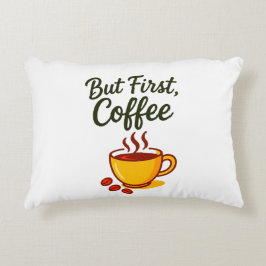 But First, Coffee – Cozy Decorative Dekokissen