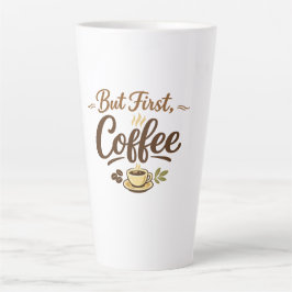 But First, Coffee – Cozy Typography Design Milchtasse