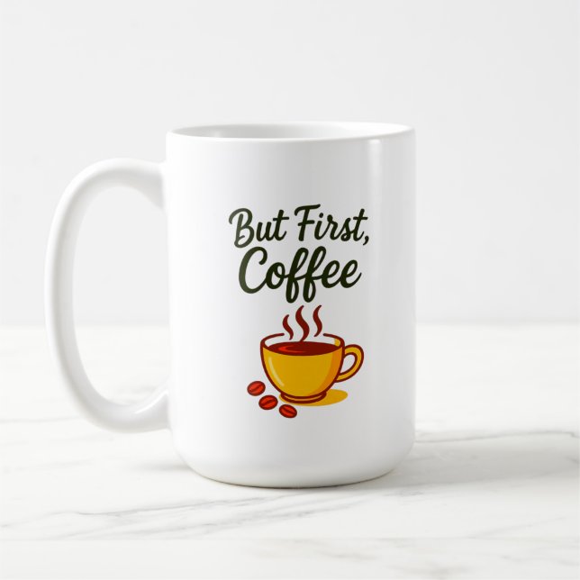 But First, Coffee – Funny Morning Coffee Mug Kaffeetasse (Links)
