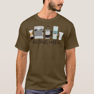 But First Coffee Machines T-Shirt