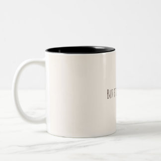 But First, Coffee – Minimalist Coffee Quote Mug Zweifarbige Tasse