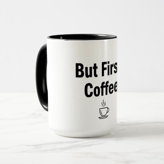 But First Coffee – Minimalist Mug with Steaming Cu Tasse (Vorderseite Links)