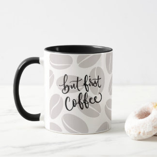 But First Coffee  Tasse