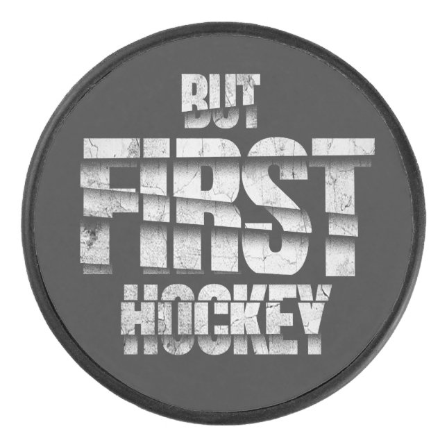But First Hockey – Funny Hockey Lover Quote Design Eishockey Puck (Vorderseite)