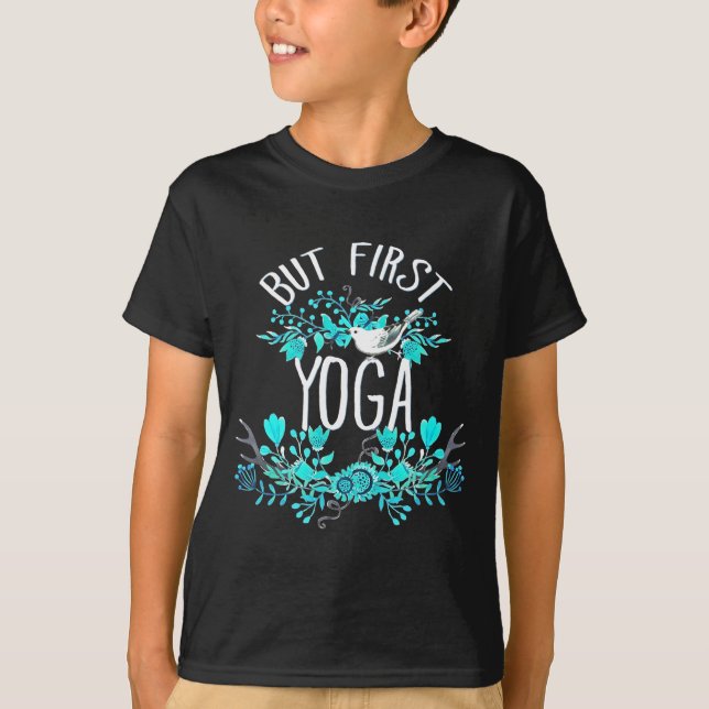 But First Yoga Floral Tygraphy Design T Shirt  (Vorderseite)