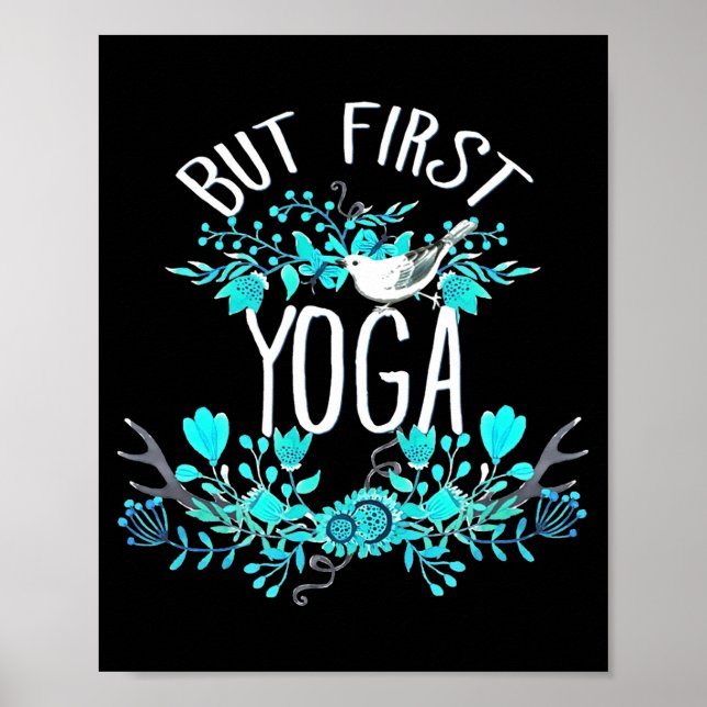 But First Yoga Floral Tygraphy Design T Shirt  Poster (Vorne)