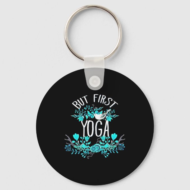 But First Yoga Floral Tygraphy Design T Shirt  Schlüsselanhänger (Vorderseite)