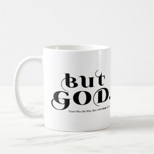 But God There WAS No Way But God Made a Way Kaffeetasse