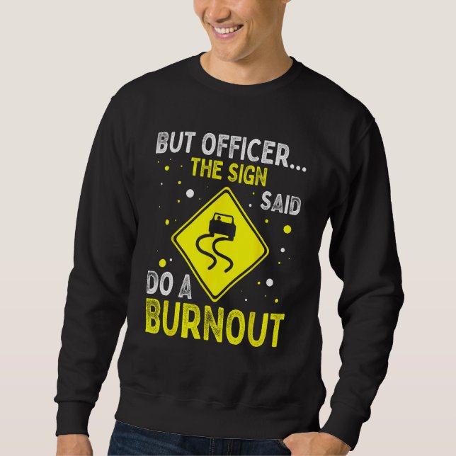 But Officer The Sign Said Hilarious Funny Father's Sweatshirt (Vorderseite)