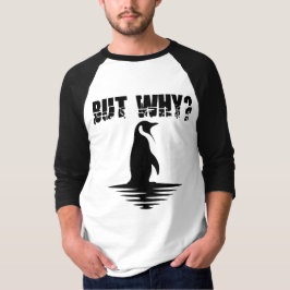 But Why Penguin, Penguin Walking Graphic T-Shirt
