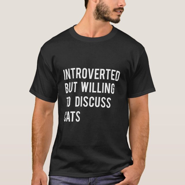 But Willing To Discuss Cats T-Shirt (Vorderseite)