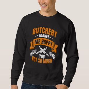 Butcher Flesher Poultry Shop Eigentümer Meat Deale Sweatshirt