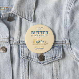 Butter Baby Shower - Leben ist Butter mit einem Ba Button