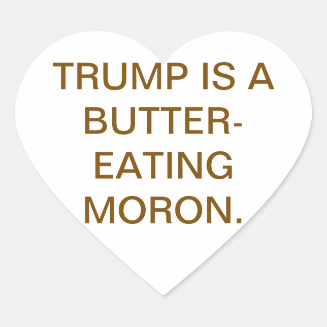 Butter-Eating Moron Trump Hankamer Artjunkhaus  Herz-Aufkleber (Vorderseite)