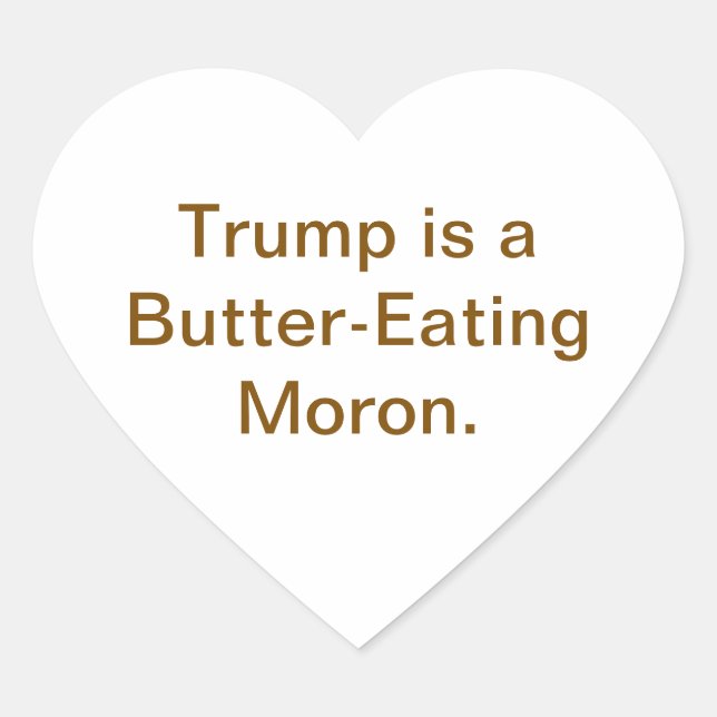 Butter-Eating Moron Trump Hankamer Artjunkhaus  Herz-Aufkleber (Vorderseite)