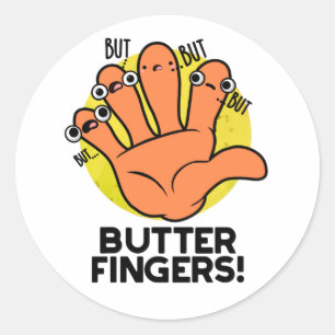 Butter Fingers Funny Anatomy Pun Runder Aufkleber