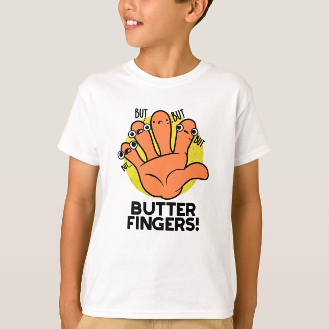 Butter Fingers Funny Anatomy Pun T-Shirt (Vorderseite)