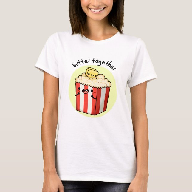 Butter Gemeinsam lustige Butter Popcorn Pub T-Shirt (Vorderseite)