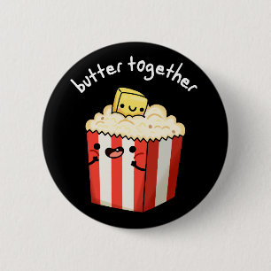 Butter Gemeinsam lustige Butter Popcorn Pun Dark B Button