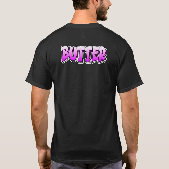 Butter Graffiti Stil Design, dass Butter 2 T-Shirt (Rückseite)