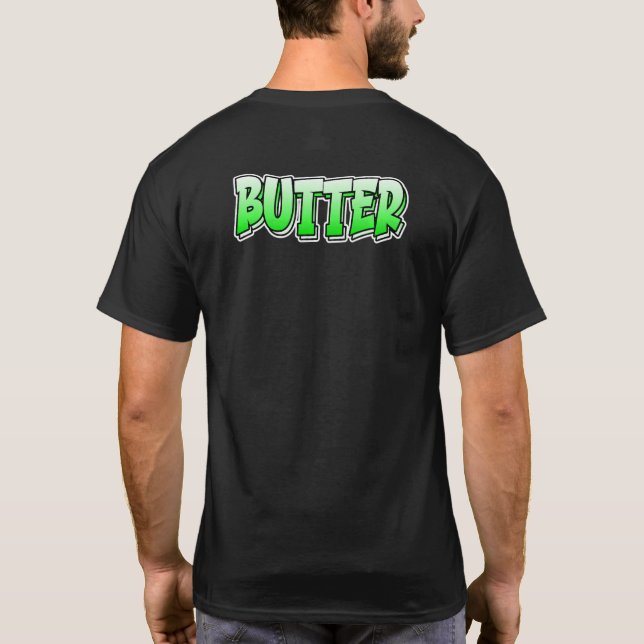 Butter Graffiti Stil Design, dass Butter sagt T-Shirt (Rückseite)