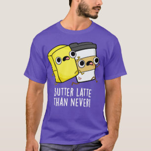 Butter Latte als nie Niedliche Lebensmittel Puppe T-Shirt