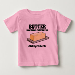 Butter macht Geschmack besser erzähltItLikeItIs Baby T-shirt