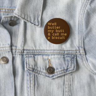 Butter Mein Hintern Redneck Slang Button