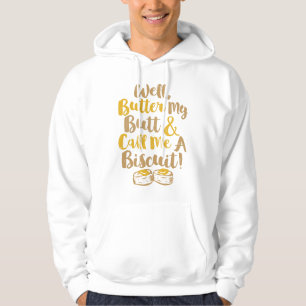 Butter meinen Hintern und nenne mich einen Keks Hoodie