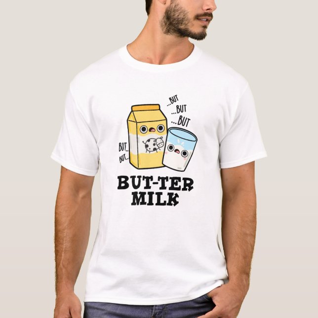 Butter Milch Funny Food Dairy Pun T-Shirt (Vorderseite)