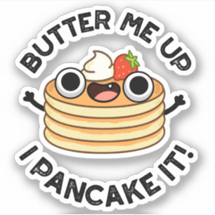 Butter mir hoch, ich pancake es lustige Food Puff Aufkleber