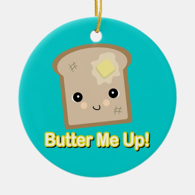 Butter mir Toast Keramikornament (Vorne)