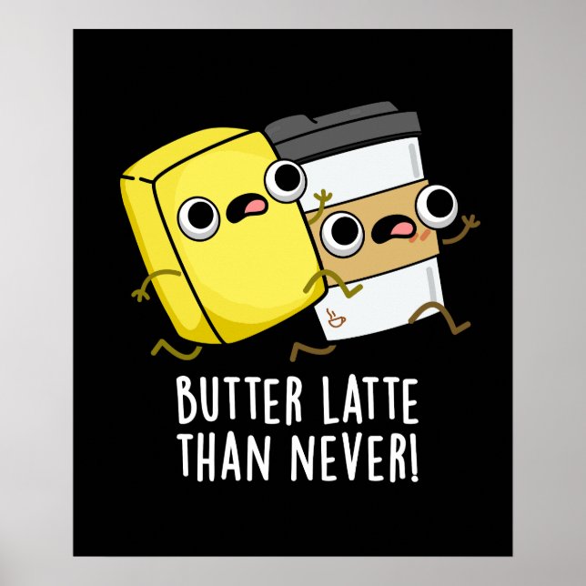 Butter spät als nie lustig Lebensmittel Puff Poster (Vorne)